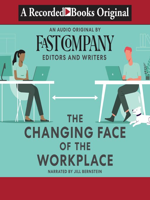 Title details for The Changing Face of the Workplace by Fast Company's Editors and Writers - Available